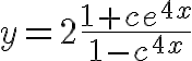 $y=2\frac{1+ce^{4x}}{1-c^{4x}}$